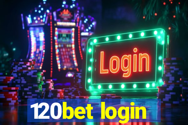 120bet login